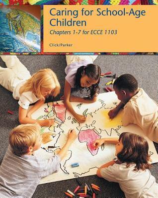 Caring for School-age Children (Chapters 1-7 for Ecce 1103)