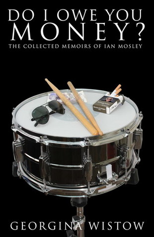 Do I Owe You Money? The Collected Memoirs of Ian Mosley (Paperback)