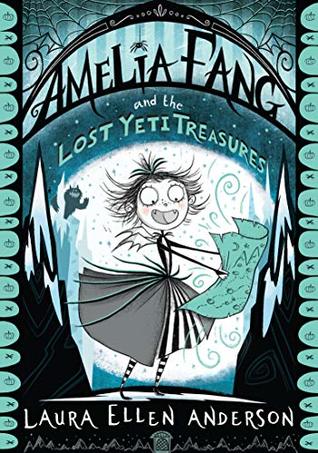 Amelia Fang and the Lost Yeti Treasures (Amelia Fang, #5)