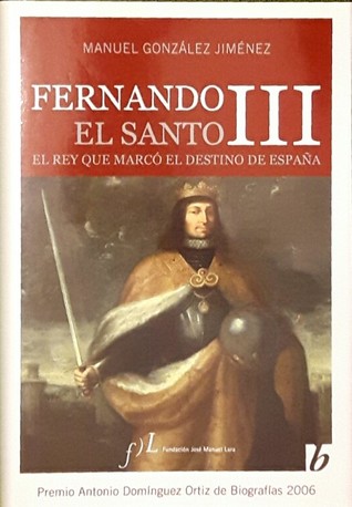 Fernando III el Santo. El rey que marcó el destino de España (Hardcover)