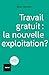 Travail gratuit : la nouvel...