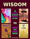 Wisdom: 4 Great Wisdom Books in One to Read and Grow Wise: Psalms, Proverbs, Ecclesiastes, Song of Solomon