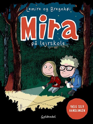 Mira på lejrskole. Vælg selv handlingen (Mira #2.1)