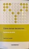 Cómo tomar decisiones: factores de éxito