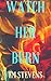 Watch Her Burn by Em Stevens