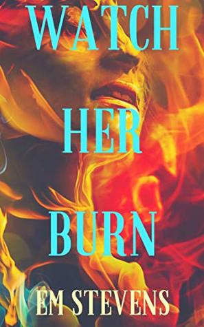 Watch Her Burn (Kindle Edition)