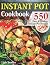 Instant Pot Cookbook: 550 E...