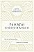 Faithful Endurance: The Joy of Shepherding People for a Lifetime (The Gospel Coalition)