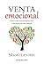 Venta Emocional: Cómo crear...