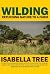 Wilding: Returning Nature t...