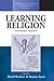 Learning Religion by David Berliner