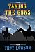 Taming the Guns by Troy Lawson