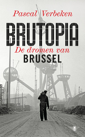 Brutopia. De dromen van Brussel (Paperback)