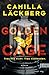 Golden Cage: Trau ihm nicht. Trau niemandem: Roman