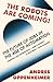 The Robots Are Coming! by Andrés Oppenheimer The Robots Are Coming! by Andrés Oppenheimer