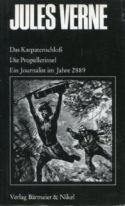 Das Karpatenschloß - Die Propellerinsel - Ein Journalist im Jahre 2889 (Hardcover)