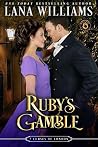 Ruby's Gamble (World of De Wolfe Pack; The Seven Curses of London) Ruby's Gamble (World of De Wolfe Pack; The Seven Curses of London)