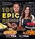101 Epic Dishes by Jet Tila