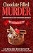 Chocolate Filled Murder by Summer Prescott