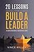 20 Lessons that Build a Leader: A Conversational Mentoring Guide