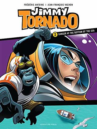 Jimmy Tornado - Nº 2: Danger at the Bottom of the Sea (Kindle Edition)
