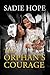 The Orphan's Courage by Sadie Hope