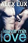 Leave Me Love