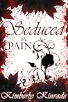 Seduced by Pain by Karpov Kinrade