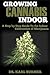 GROWING CANNABIS INDOOR: A ...