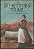 The No-Return Trail