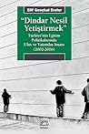 Dindar Nesil Yetiştirmek: Türkiye'nin Eğitim Politikalarında Ulus ve Vatandaş İnşası (2002-2016)