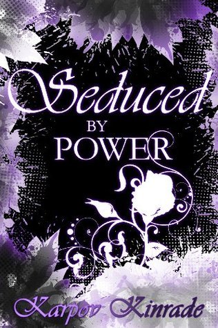 Seduced by Power (The Seduced Saga, #3)
