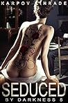 Seduced by Darkness (The Seduced Saga, #5)