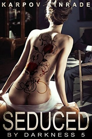 Seduced by Darkness (The Seduced Saga, #5)