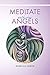 Meditate With Your Angels: ...