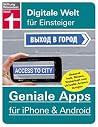 Geniale Apps für iPhone & Android: - Gesundheit, Reisen, Sicherheit und virtuelle Anwendungen – Pro und Contras aller Tools (Digitale Welt für Einsteiger) (German Edition) Geniale Apps für iPhone & Android: - Gesundheit, Reisen, Sicherheit und virtuelle Anwendungen – Pro und Contras aller Tools (Digitale Welt für Einsteiger) (German Edition)