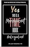 Time Management: Yes this a time management book. And a good one! (Time management, stop procrastination, effective people, build your routine, increase focus, productivity, creative mind)