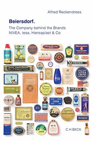 Beiersdorf: The Company behind the Brands NIVEA, tesa, Hansaplast & Co (Kindle Edition)