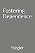 Fostering Dependence