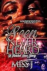 Seen, Never Heard : A Twisted Love Story