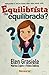 Equilibrista ou Equilibrada...