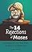 The 14 Rejections of Moses: Guideposts on the Path to the Crucified Life