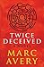 Twice Deceived