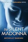 The Silent Madonna (Santa Lucia #2) The Silent Madonna (Santa Lucia #2)