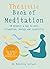 The Little Book of Meditation: 10 minutes a day to more relaxation, energy and creativity (The Little Book Series)