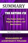 Summary : The Nature Fix : Why Nature Makes Us Happier, Healthier, and More Creative By Florence Williams