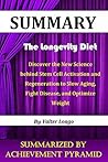 Summary : The Longevity Diet: Discover the New Science behind Stem Cell Activation and Regeneration to Slow Aging, Fight Disease, and Optimize Weight By Valter Longo
