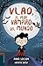 Vlad, el peor vampiro del mundo 1: Vlad, el peor vampiro del mundo (Spanish Edition)