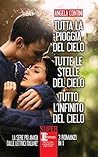 Tutta la pioggia del cielo - Tutte le stelle del cielo - Tutto l'infinito del cielo (Italian Edition)