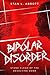 Bipolar Disorder by Stan L. Abbott